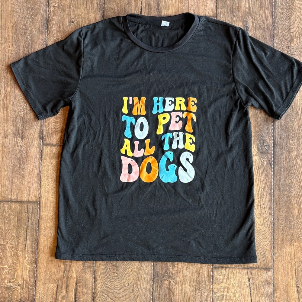 3 for $30* I’m here to pet all the dogs T-Shirt